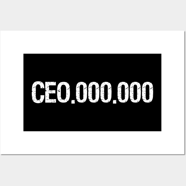 CEO 000 000 Wall Art by Styr Designs